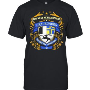 Egal Wo Ich Mich Herumtreibe Graubunden Shirt