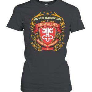 Egal Wo Ich Mich Herumtreibe Nidwalden Shirt