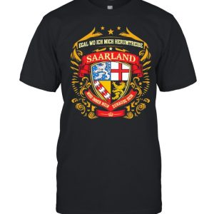 Egal Wo Ich Mich Herumtreibe Saarland Shirt