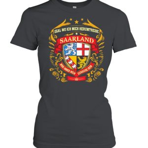 Egal Wo Ich Mich Herumtreibe Saarland Shirt