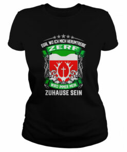 Egal Wo Ich Mich Herumtreibe Zerf Wird Immer Mein Zuhause Sein T Shirt 2