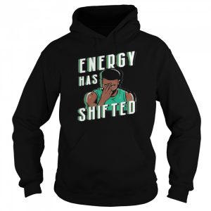 Energy has shifted shirt 5