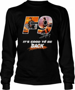 F9 it’s good to be back signature shirt 2 F9 it's good to be back signature shirt 3