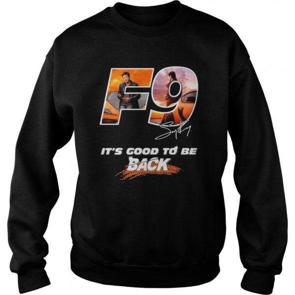 F9 it’s good to be back signature shirt