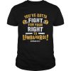 Fight For Your Right to Lombardi shirt
