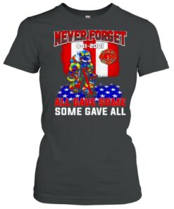Firefighter never forget 9 11 2001 all gave some some gave all shirt 2