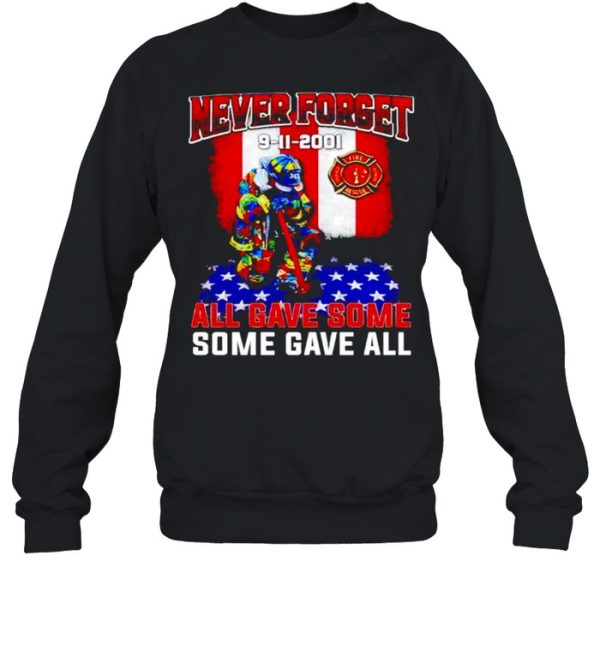 Firefighter never forget 9 11 2001 all gave some some gave all shirt