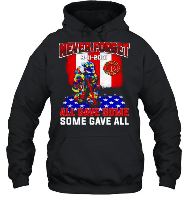 Firefighter never forget 9 11 2001 all gave some some gave all shirt