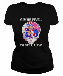 Gimme five I'm still alive grateful dead skull uncle sam shirt 2