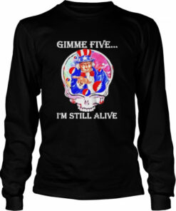 Gimme five I'm still alive grateful dead skull uncle sam shirt 3