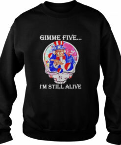 Gimme five I'm still alive grateful dead skull uncle sam shirt 4