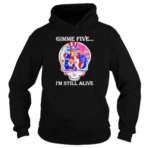 Gimme five I'm still alive grateful dead skull uncle sam shirt 5