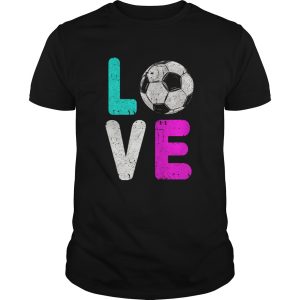 Girls Love Soccer Best shirt