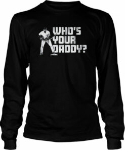 Gleyber Torres Who's Your Daddy 2022 Shirt 3