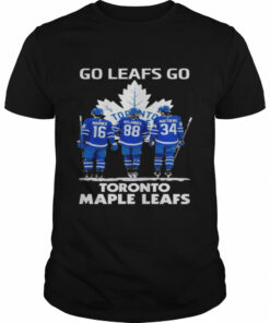 Go leafs go Toronto Maple Leafs shirt 1