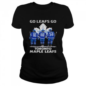 Go leafs go Toronto Maple Leafs shirt