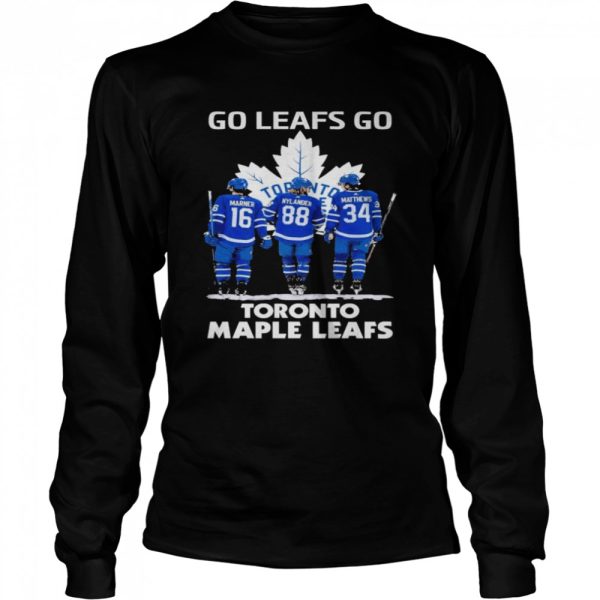 Go leafs go Toronto Maple Leafs shirt