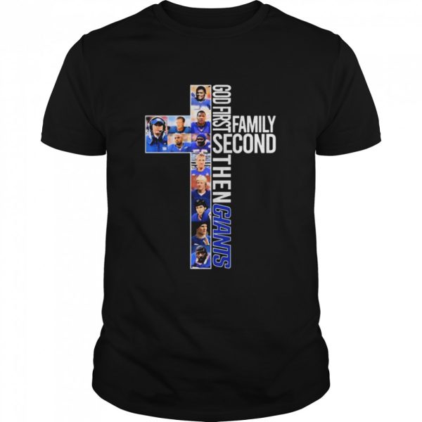 God First Family Second Then New York Giants shirt