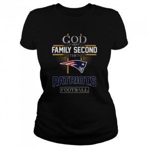 God first Family second then New England Patriots football shirt