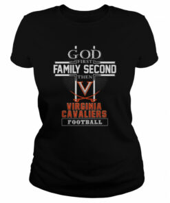 God first Family second then Virginia Cavaliers football shirt 2