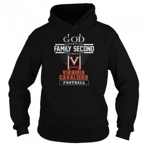 God first Family second then Virginia Cavaliers football shirt 5