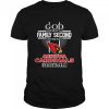 God first family second then Arizona Cardinals football shirt