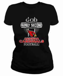 God first family second then Arizona Cardinals football shirt 2