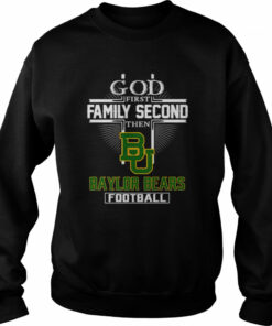 God first family second then Baylor Bears football shirt 3 God first family second then Baylor Bears football shirt 4