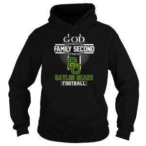 God first family second then Baylor Bears football shirt 5