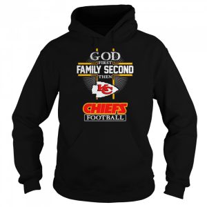 God first family second then Chiefs football shirt 5