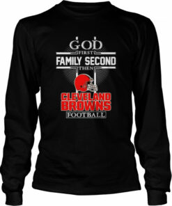 God first family second then Cleveland Browns football shirt 3