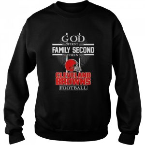 God first family second then Cleveland Browns football shirt 4