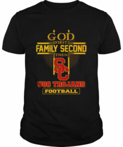 God first family second then USC Trojans football shirt 1