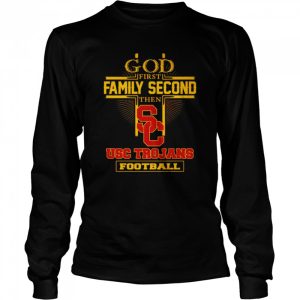 God first family second then USC Trojans football shirt 3