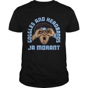 Goggles And Headbands Ja Morant shirt