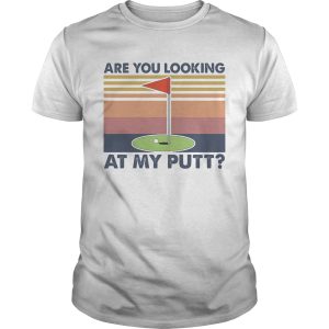 Golf are you looking at my putt vintage shirt