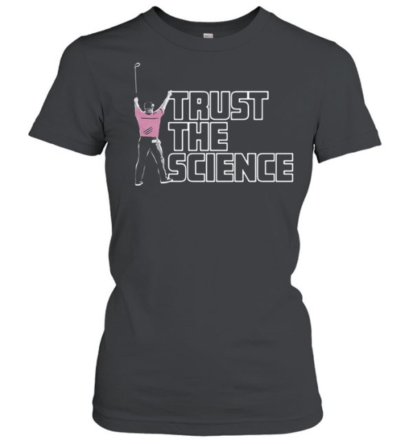 Golf trust the science shirt