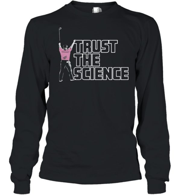 Golf trust the science shirt