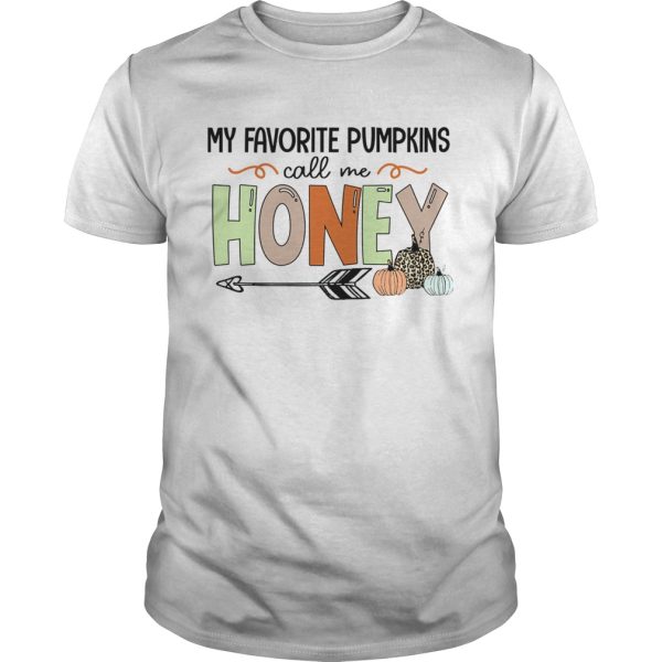 Halloween My Favorite Pumpkins Call Me Honey TShirt