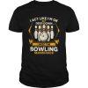 I Act Like Im Ok But Deep Down I Need The Bowling Season Back shirt