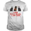 I Love Cats Horror Movie shirt