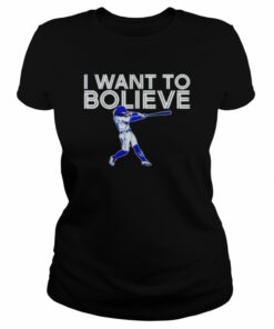 I want to bo lieve shirt 1 I want to bo lieve shirt 2
