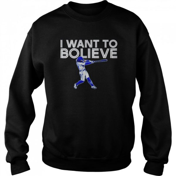 I want to bo lieve shirt