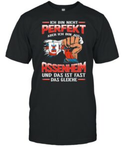 Ich Bin Nicht Perfekt Aber Ich Bin Aus Assenheim Und Das Ist Fast Das Gleiche shirt 1