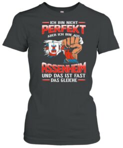 Ich Bin Nicht Perfekt Aber Ich Bin Aus Assenheim Und Das Ist Fast Das Gleiche shirt 1 Ich Bin Nicht Perfekt Aber Ich Bin Aus Assenheim Und Das Ist Fast Das Gleiche shirt 2