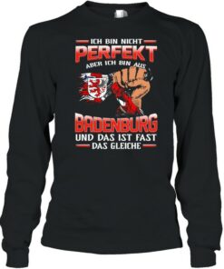 Ich Bin Nicht Perfekt Aber Ich Bin Aus Badenburg Und Das Ist Fast Das Gleiche shirt 2 Ich Bin Nicht Perfekt Aber Ich Bin Aus Badenburg Und Das Ist Fast Das Gleiche shirt 3