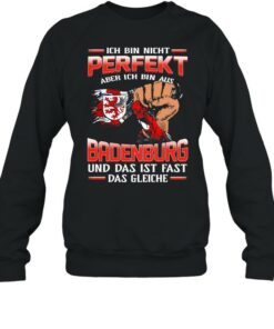 Ich Bin Nicht Perfekt Aber Ich Bin Aus Badenburg Und Das Ist Fast Das Gleiche shirt 3 Ich Bin Nicht Perfekt Aber Ich Bin Aus Badenburg Und Das Ist Fast Das Gleiche shirt 4