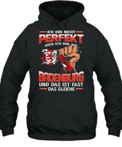 Ich Bin Nicht Perfekt Aber Ich Bin Aus Badenburg Und Das Ist Fast Das Gleiche shirt 4 Ich Bin Nicht Perfekt Aber Ich Bin Aus Badenburg Und Das Ist Fast Das Gleiche shirt 5