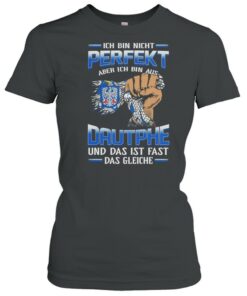 Ich Bin Nicht Perfekt Aber Ich Bin Aus Dautphe Und Das Ist Fast Das Gleiche shirt 1 Ich Bin Nicht Perfekt Aber Ich Bin Aus Dautphe Und Das Ist Fast Das Gleiche shirt 2