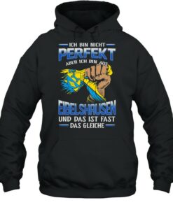 Ich Bin Nicht Perfekt Aber Ich Bin Aus Eibelshausen Und Das Ist Fast Das Gleiche shirt 4 Ich Bin Nicht Perfekt Aber Ich Bin Aus Eibelshausen Und Das Ist Fast Das Gleiche shirt 5